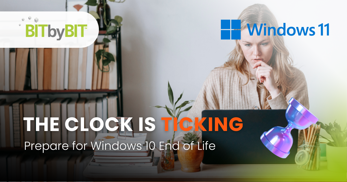 The Clock Is Ticking: Prepare for Windows 10 End of Life